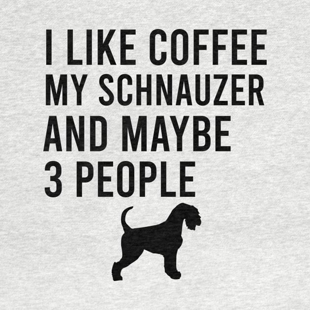 I like coffee my schnauzer and maybe 3 people by cypryanus